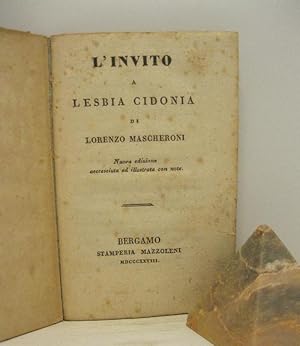 Bild des Verkufers fr L'invito a Lesbia Cidonia. Nuova edizione accresciuta ed illustrata con note zum Verkauf von Coenobium Libreria antiquaria