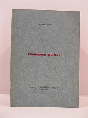 Francesco Morelli a cura del Circolo numismatico astigiano, maggio 1980