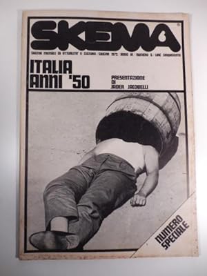 Skema. Mensile di attualita' e cultura, giugno 1972, anno IV, numero 6. Italia anni '50. Presenta...