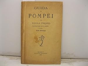 Guida di Pompei per N. Pagano. Soprastante negli scavi di antichita'. Nona edizione.