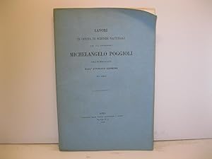 Lavori in opera di scienze naturali del gia' Professore Michelangelo Poggioli ora pubblicati dall...