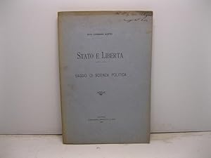 Stato e liberta'. Saggio di scienza politica