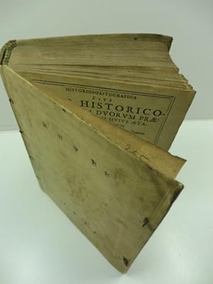 Historiopolitographia sive opus historico - politicum duorum praeclarissimorum huius aetatis hist...