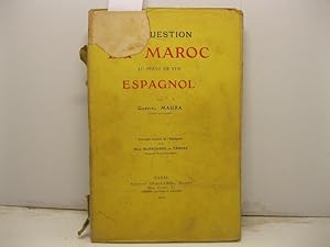 La question du Maroc au point de vue espagnol. Ouvrage traduit de l'Espagnol par Henri Blanchard ...
