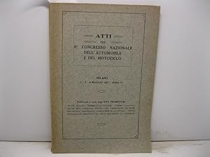 Atti del II Congresso Nazionale dell'automobile e del motociclo. Milano, 7-8-9, anno V pubblicati...