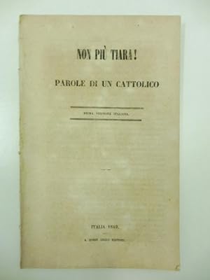 Non piu' tiara! Parole di un cattolico. Prima versione italiana