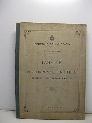 Ferrovie dello Stato. Servizio trazione. Tabelle di percorrenza per i treni effettuati con trazio...