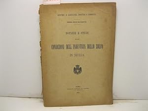 NOTIZIE E STUDI SULLE CONDIZIONI DELL'INDUSTRIA DELLO ZOLFO IN SICILIA.