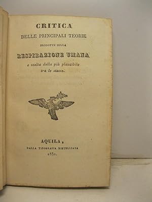 Critica delle principali teorie prodotte sulla respirazione umana e scelta della piu' plausibile ...