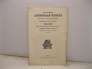 Bild des Verkufers fr De laudibus Andreae Conti in Lyceo seminarii romani physico-mathesos doctoris. Oratio habita nonis septembribus anno MDCCCXL a Joanne Baptista Castellani in eodem lyceo poeticae facultatis professore zum Verkauf von Coenobium Libreria antiquaria