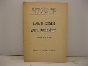 Casimiro Korybut, Wanda Petrunkevitch. Pittori americani. Da 12 a tutto il 26 febbraio 1931-IX La...