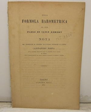 Sulla formola barometrica del conte Paolo Di Saint - Robert. Nota del professore di Geodesia alla...