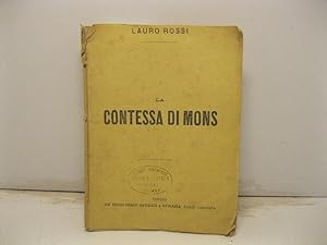 La contessa di Mons. Melodramma in 4 atti. Poesia di Marco D'Arienzo. Musica di Lauro Rossi diret...