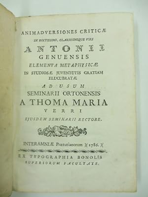 Animadversiones criticae in doctissimi, clarissimique viri Antonii Genuensis elementa metaphysica...