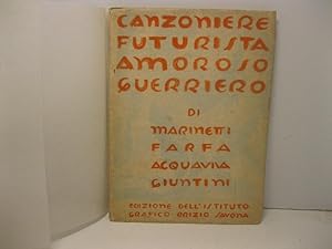 Canzoniere futurista amoroso guerriero di Marinetti - Farfa - Acquaviva - Giuntini