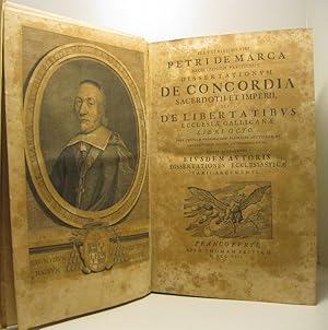 Bild des Verkufers fr Illustrissimi viri Petri De Marca archiepiscopi parisiensis Dissertationum de concordia sacerdotii et imperii seu de libertatibus ecclesiae gallicanae libri octo post tertiam gallicanam prioribus auctiorem et emendatiorem, editio in Germania prima quibus accesserunt eiusdem autoris dissertationes ecclesiasticae varii argumenti zum Verkauf von Coenobium Libreria antiquaria