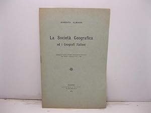 La Societa' Geografica ed i Geografi Italiani. Estratto dalla Rivista Geografica italiana, anno X...