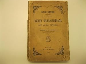 Imagen del vendedor de Notizie estetiche e biografiche sopra alcune precipue Opere Oltramontane del Museo Torinese per Roberto d'Azeglio (Socio di varie Accademie italiane ed estere e corrispondente dell'Instituto di Francia) a la venta por Coenobium Libreria antiquaria