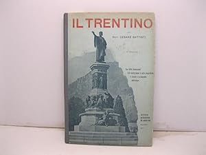 Il Trentino. II edizione con XVII illustrazioni, XIX cartogrammi e carte geografiche, il ritratto...