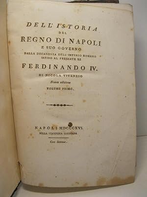 Dell'istoria del Regno di Napoli e suo governo, dalla decadenza dell'imperio romano infino al pre...