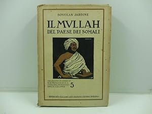 Bild des Verkufers fr Il Mullah del paese dei Somali. 1916-1921 con introduzione dell'On. Visconte Milner tradotto dall'inglese dal cap. Mario Quercia zum Verkauf von Coenobium Libreria antiquaria