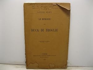 Bild des Verkufers fr Le memorie del duca di Broglie. Estratto dall'Archivio Storico Italiano, serie V, tomo I, 1888 zum Verkauf von Coenobium Libreria antiquaria