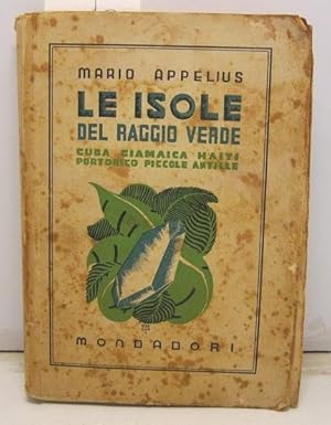 Le isole del raggio verde. Cuba, Giamaica, Haiti, Portorico e piccole Antille con 64 tavole fuori...