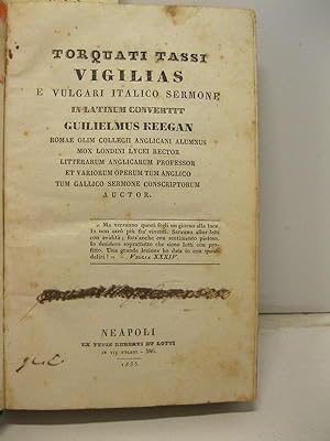 Torquati Tassi Vigilias e vulgari italico sermone in latinum convertit Guilielmus Keegan Romae ol...