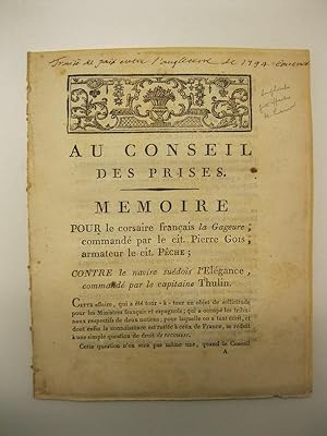 Au Conseil des prises. Memoire pour le corsaire francais la Gageure, commande' par le cit. Pierre...