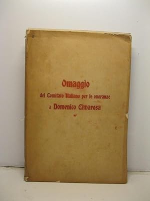 Aversa a Domenico Cimarosa nel primo centenario della sua morte. XI gennaio MCMI. Omaggio del Com...