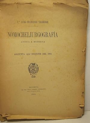 Nomocheliurgografia antica e moderna. Aggiunta all'edizione del 1884; V aggiunta all'edizione del...
