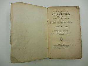 Nuovo trattato aritmetico pratico diviso in cinque parti composto dal Signor Gioanni Francesco Oc...