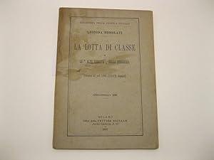 Bild des Verkufers fr La lotta di classe e le altre idealita' della borghesia (polemica col prof. Luigi Luzzatti, deputato) zum Verkauf von Coenobium Libreria antiquaria