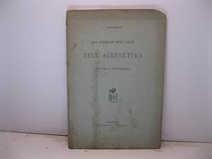 Delle trasformazioni vecchie e recenti dell'agricoltura nostra e forestiera