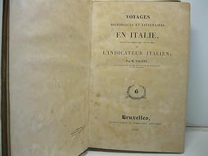 Voyages historiques et litteraires en Italie pendant les anne'es 1826, 1827 et 1828 ou l'indicate...