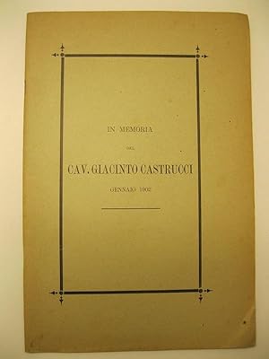 In memoria del Cav. Giacinto Castrucci. Gennaio 1902 Il Consiglio comunale di Alvito, in occasion...