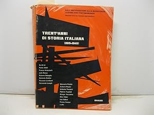 TRENT'ANNI DI STORIA ITALIANA (1915 - 1945). Lezioni con testimonianze presentate da Franco Anton...