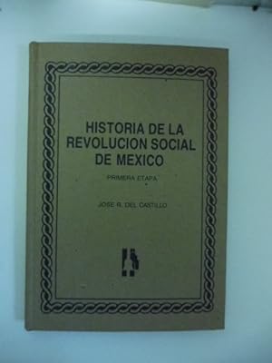 Historia de la revolucion social de Mexico. Primera etapa