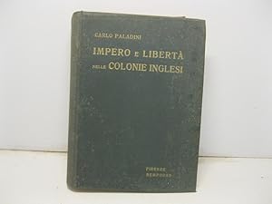 Impero e liberta' nelle colonie inglesi. Prefazione di Sir Harry Johnston con cento illustrazioni...