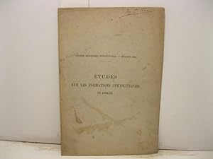 Congres geologique international-Bologne 1881. Etudes sur les formations ophiolitiques de l'Italie.