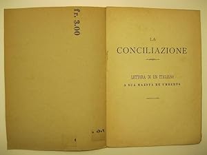 La conciliazione. Lettera di un italiano a sua maesta' Re Umberto