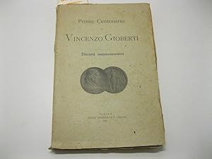 Primo centenario di Vincenzo Gioberti. Discorsi commemorativi