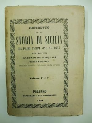 Ristretto della storia di Sicilia da' primi tempi sino al 1815. Volume 1o e 2o. Terza edizione