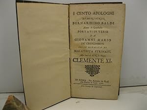 I cento apologhi di Monsignor Bernardino Baldi Abate di Guastalla portati in versi da Giovanni Ma...