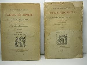 Histoire ecclesiastique des e'glises reforme'es au royaume de France par T. de B. Publie'e d'apre...