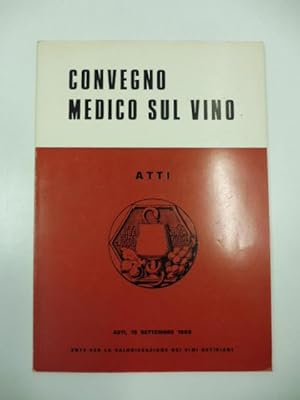 Convegno medico sul vino. Atti Asti, 15 settembre 1968