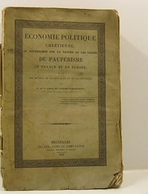 Economie politique chre'tienne ou recherches sur la nature et les causes du pauperisme en France ...