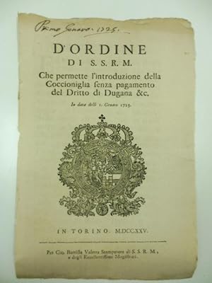 D'ordine di S. S. R. M. che permette l'introduzione della cocciniglia senza pagamento del diritto...