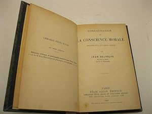 L'organisation de la conscience morale, esquisse d'un art moral positif par Jean Devolve, docteur...