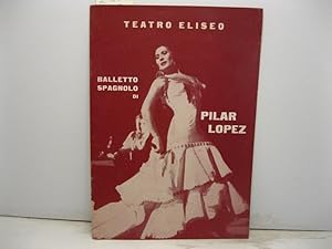 Balletto spagnolo di Pilar Lopez. Teatro Eliseo